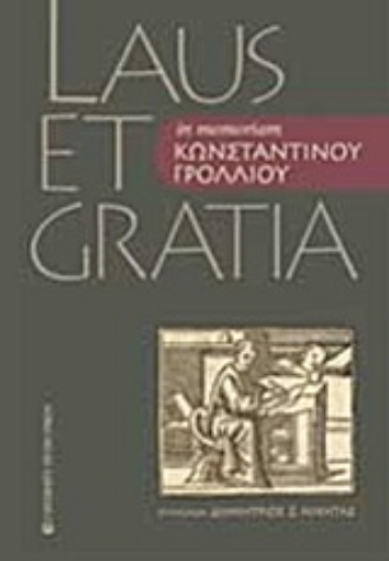 Εικόνα της Laus et Gratia in Memoriam Κωνσταντίνου Γρόλλιου