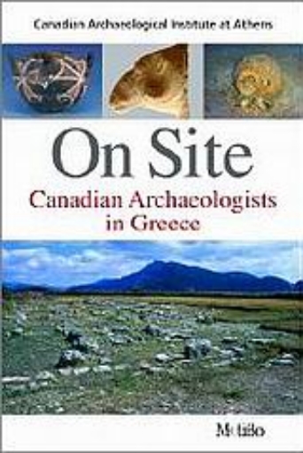 Εικόνα της On Site: Canadian Archaeologists in Greece